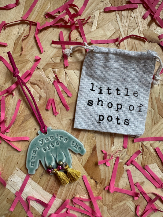 "Mum, you’re the tits"