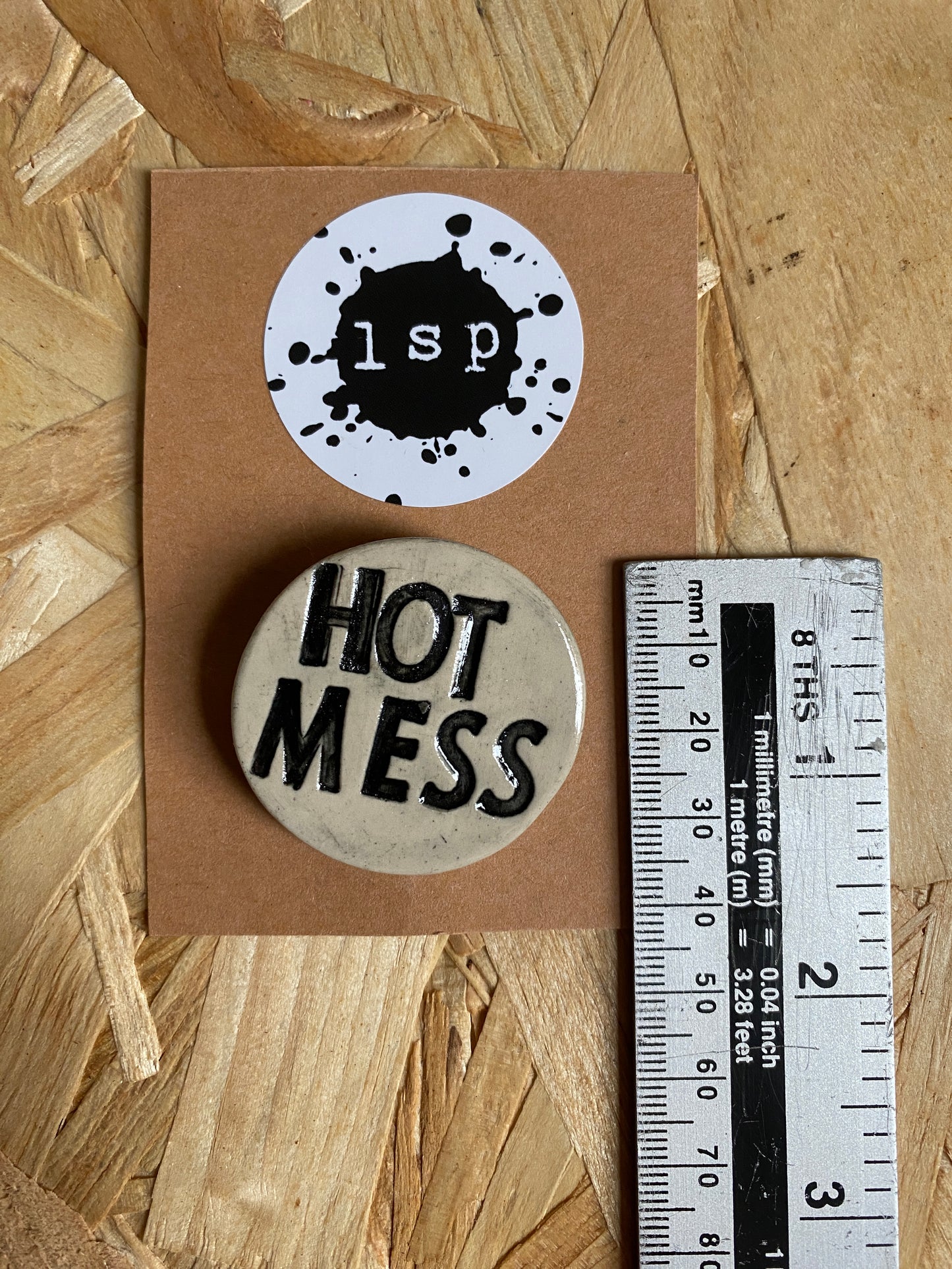 Badge *HOT MESS*