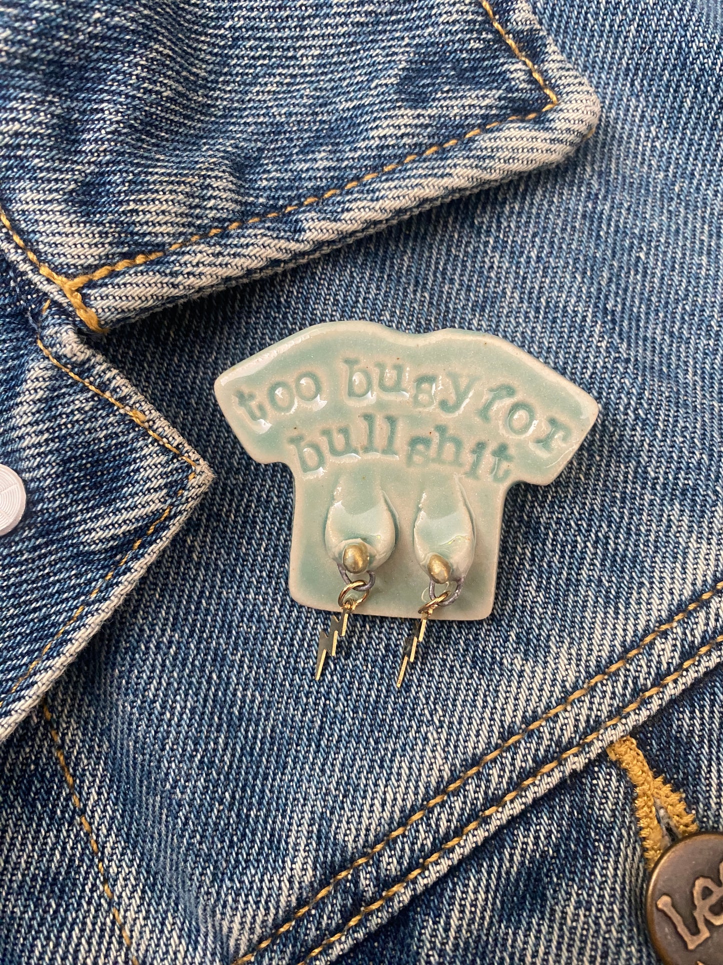 Badge *Too busy for bullsh*t*